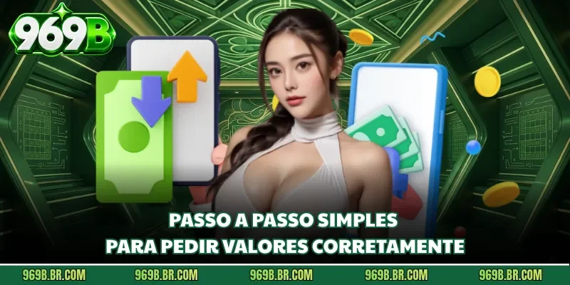 Passo a passo simples para pedir valores corretamente