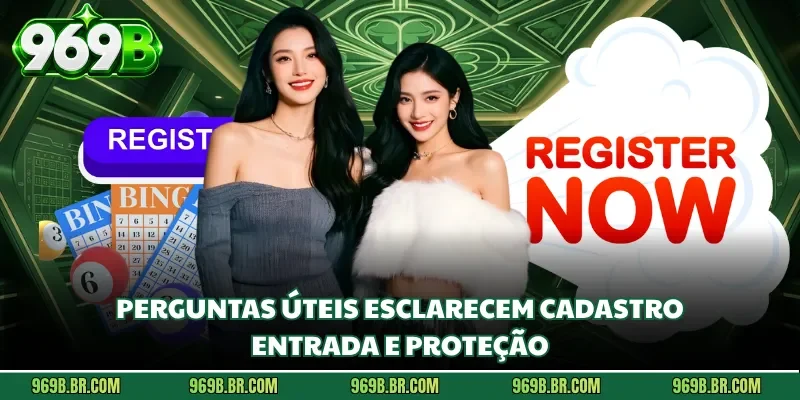 Perguntas úteis esclarecem cadastro, entrada e proteção