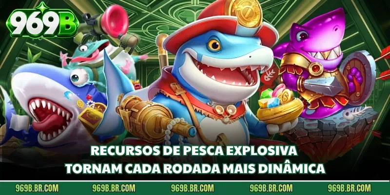 Recursos de Pesca Explosiva tornam cada rodada mais dinâmica